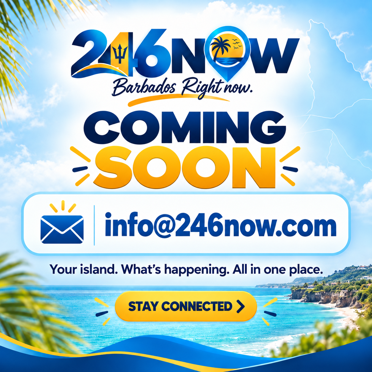 246Now. Barbados Right now. Coming soon. Your island, what's happening, all in one place. Contact info@246now.com and stay connected.